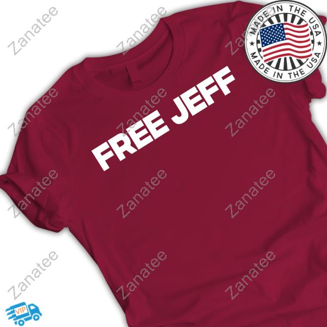 Free Jeff Shirts - Zanatee